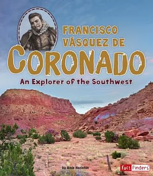 Francisco Vasquez De Coronado: An Explorer of the Southwest
