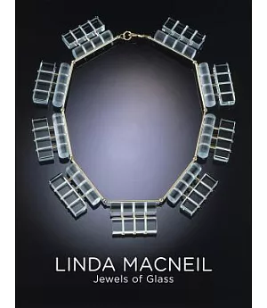 Linda MacNeil: Jewels of Glass