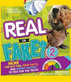 Real or Fake?: More Far-Out Fibs, Fishy Facts, and Phony Photos to Test for the Truth