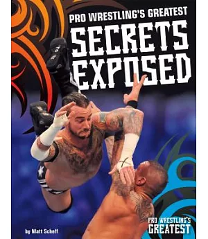 Pro Wrestling’s Greatest Secrets Exposed
