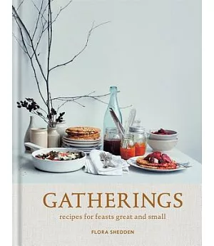 Gatherings: Recipes for Feasts Great and Small