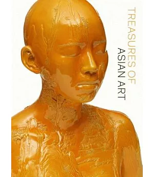 Treasures of Asian Art: The Asia Society Museum Collection