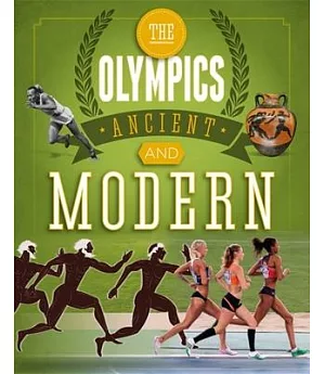 Ancient and Modern: A Guide to the History of the Games