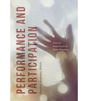 Performance and Participation: Practices, Audiences, Politics