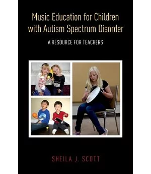 Music Education for Children With Autism Spectrum Disorder: A Resource for Teachers