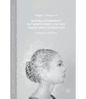 Digital Citizenship in Twenty-First-Century Young Adult Literature: Imaginary Activism