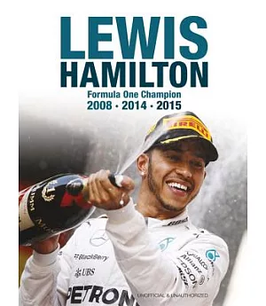 Lewis Hamilton: Formula One Champion 2008 2014 2015