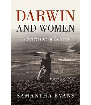 Darwin and Women: A Selection of Letters