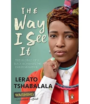 The Way I See It: The Musings of a Black Woman in the Rainbow Nation