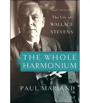 The Whole Harmonium: The Life of Wallace Stevens