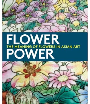 Flower Power: The Meaning of Flowers in Asian Art