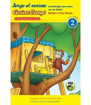 Jorge el curioso construye una casa en un arbol / Curious George Builds a Tree House