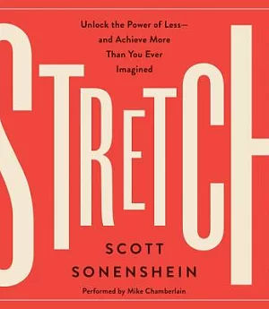 Stretch: Unlock the Power of Less - and Achieve More Than You Ever Imagined
