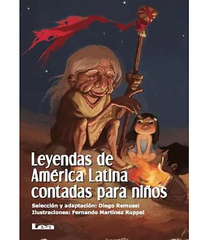 Leyendas de America Latina contadas para ninos / Latin American Legends told to Children