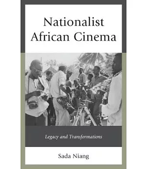 Nationalist African Cinema: Legacy and Transformations