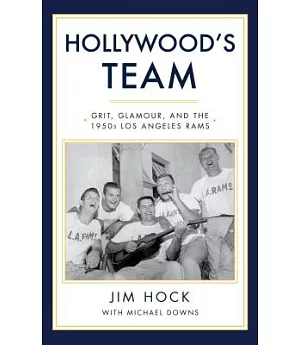 Hollywood’s Team: Grit, Glamour, and the 1950s Los Angeles Rams