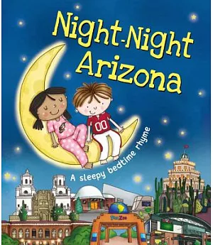 Night-Night Arizona: A Sleepy Bedtime Rhyme
