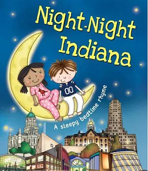 Night-Night Indiana: A Sleepy Bedtime Rhyme