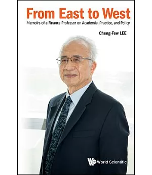 From East to West: Memoirs of a Finance Professor on Academia, Practice, and Policy