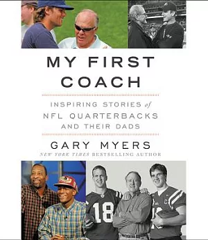 My First Coach: Inspiring Stories of NFL Quarterbacks and Their Dads
