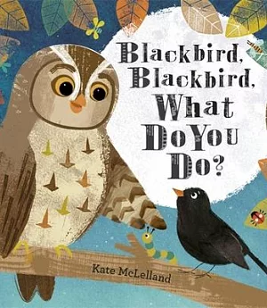 Blackbird, Blackbird, What Do You Do?