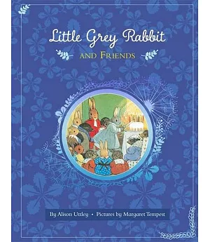 Little Grey Rabbit: Little Grey Rabbit and Friends