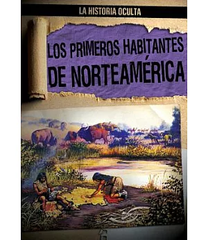Los Primeros Habitantes de Norteamérica / North America’s First People