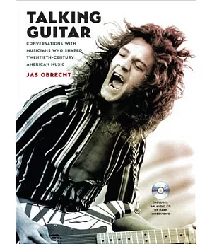 Talking Guitar: Conversations With Musicians Who Shaped Twentieth-Century American Music