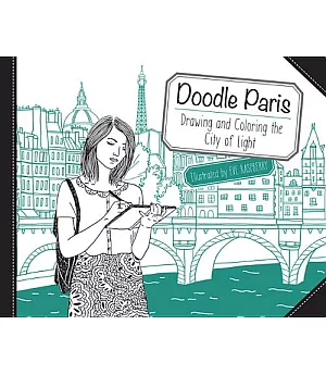 Doodle Paris: Drawing and Coloring the City of Light