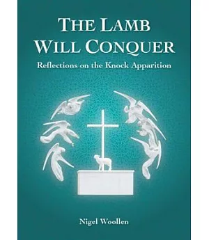 The Lamb Will Conquer: Reflections on the Knock Apparition