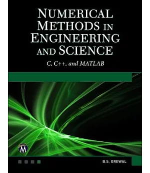 Numerical Methods in Engineering and Science: C, and C++, and Matlab
