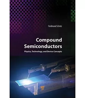 Compound Semiconductors: Physics, Technology, and Device Concepts