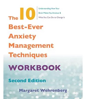 The 10 Best-ever Anxiety Management Techniques Workbook