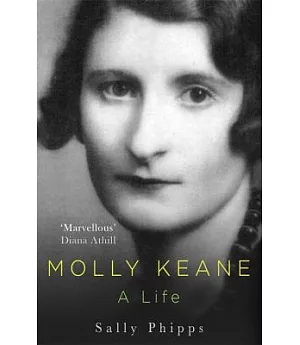 Molly Keane: A Life