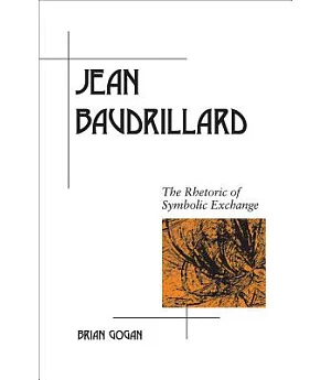 Jean Baudrillard: The Rhetoric of Symbolic Exchange