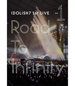 IDOLISH7 1st LIVE「Road To Infinity Day 1」DVD