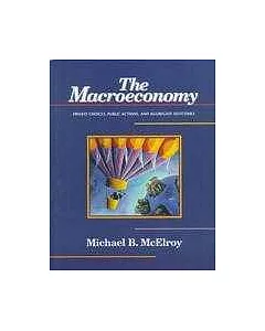 The Macroeconomy：Private Choices, Public Actions, and Aggregate Outcomes