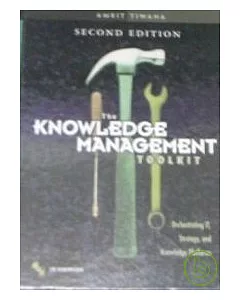 The Knowledge Management Toolkit: Orchestrating IT, Strategy, and Knowledge Platforms