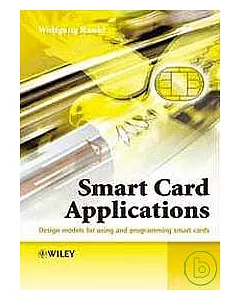 SMART CARD APPLICATIONS：DESIGN MODELS FOR USING AND PROGRAMMING SMART CARDS