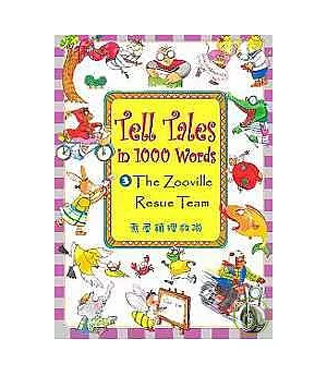 Tell Tales in 1000 Words 3. The Zooville Rescue Team煮屋鎮搜救隊