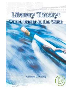 Literary Theory：Some Traces in the Wake