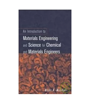 An Introduction to Materials Engineering & Science for Chemical & Materials Engineers