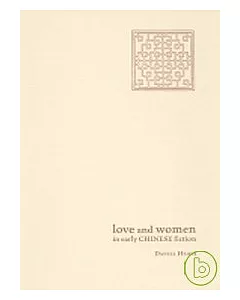 Love and Women in Early Chinese Fiction