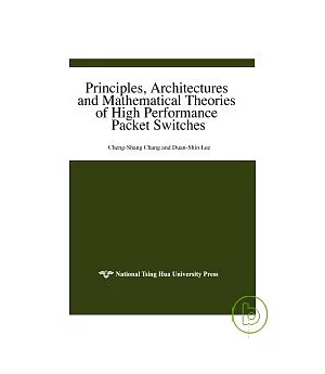 Principles, architectures and mathematical theories of high performance packet switches