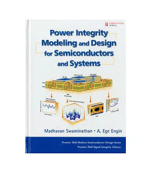 POWER INTEGRITY MODELING AND DESIGN FOR SEMICONDUCTORS AND SYSTEMS