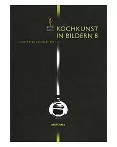 Kochkunst in Bildern 8 : Illustrated Culinary Art