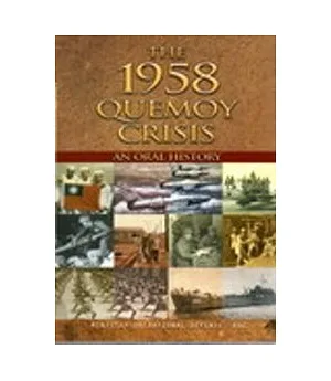 THE 1958 QUEMOY CRISIS AN ORAL HISTORY