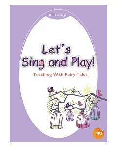 Let’s Sing and Play! Teaching with Fairy Tales(16K+1MP3)