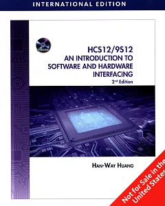 THE HCS12/9S12: AN INTRODUCTION TO HARDTWARE AND SOFTWARE INTERFACING 2/E (W/CD)(ISE)