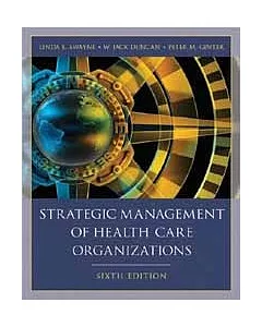 STRATEGIC MANAGEMENT OF HEALTH CARE ORGANIZATIONS 6/E